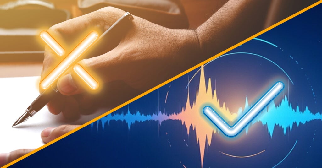 Say "no" to ink signatures and "yes" to voice signatures.